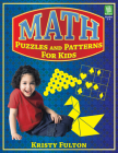 Math Puzzles and Patterns for Kids: Grades 2-4 By Kristy Fulton Cover Image