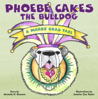 Phoebe Cakes the Bulldog a Mardi Gras Tail Cover Image