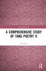 A Comprehensive Study of Tang Poetry II (China Perspectives) By Lin Geng Cover Image
