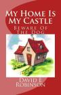 My Home Is My Castle: Beware Of The Dog By David E. Robinson Cover Image