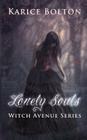 The Witch Avenue Series: Lonely Souls: Witch Avenue Series #1 By Karice Bolton Cover Image