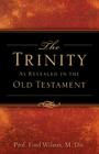 The Trinity as Revealed in the Old Testament By Ford Wilson Cover Image