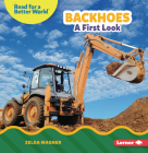 Backhoes: A First Look By Zelda Wagner Cover Image