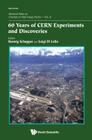 60 Years of Cern Experiments and Discoveries By Herwig Schopper (Editor), Luigi Di Lella (Editor) Cover Image