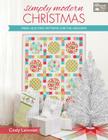 Simply Modern Christmas: Fresh Quilting Patterns for the Holidays Cover Image