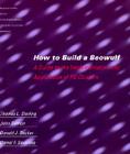 How to Build a Beowulf: A Guide to the Implementation and Application of PC Clusters (Cellular and Molecular Neuropharmacology) Cover Image