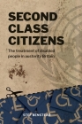 Second Class Citizens: The treatment of disabled people in austerity Britain By Stef Benstead Cover Image