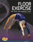 Floor Exercise: Tips, Rules, and Legendary Stars (Gymnastics) Cover Image