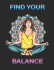 Find your Balance: Notizbuch A4 Kariert als Reisetagebuch für Yoga Meditation Training Mädchen Frauen Zen Chakra By W. Dream Picture Cover Image