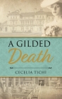 A Gilded Death By Cecelia Tichi Cover Image