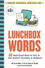 Lunchbox Words: 65 Word-Based Notes to Pack in Your Speller's Lunchbox or Backpack (Scripps National Spelling Bee) By Tracey West, James K. Hindle (Illustrator) Cover Image