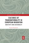 Cultures of Transnationality in European Migration: Subjectivity, Family and Inequality (Routledge Research in Transnationalism) By Karolina Barglowski Cover Image