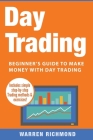 Day Trading: Beginner's Guide to Make Money with Day Trading By Warren Richmond Cover Image