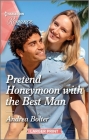 Pretend Honeymoon with the Best Man By Andrea Bolter Cover Image