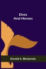 Elves and Heroes By Donald A. MacKenzie Cover Image