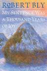 My Sentence Was a Thousand Years of Joy: Poems Cover Image