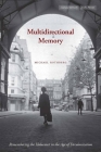 Multidirectional Memory: Remembering the Holocaust in the Age of Decolonization (Cultural Memory in the Present) Cover Image