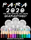 Para 2020 The One Where We Were Quarantined Mandala Coloring Book: Funny Graduation School Day Class of 2020 Coloring Book for Para Cover Image