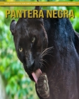 Pantera negra - Datos interesantes para niños sobre estos sorprendentes y poderosos animales By Lara Comer Cover Image