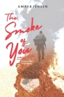 The Smoke of You: A Memoir of Love During & After Deployment Cover Image