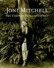 Joni Mitchell: The Complete Poems and Lyrics Cover Image