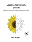 Viability, Complexity and Us By John Knight Cover Image