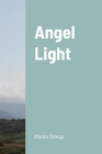 Angel Light By Martin Ortega Cover Image