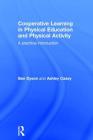 Cooperative Learning in Physical Education and Physical Activity: A Practical Introduction By Ben Dyson, Ashley Casey Cover Image