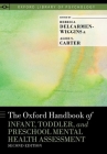 The Oxford Handbook of Infant, Toddler, and Preschool Mental Health Assessment (Oxford Library of Psychology) By Rebecca Delcarmen-Wiggins (Editor), Alice S. Carter (Editor) Cover Image