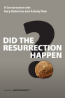 Did the Resurrection Happen?: A Conversation with Gary Habermas and Antony Flew (Veritas Books) By Gary R. Habermas, Antony Flew, David J. Baggett (Editor) Cover Image