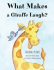 What Makes a Giraffe Laugh: animal poems Cover Image
