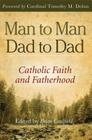 Man to Man Dad to Dad By Brian Caulfield (Editor), Timothy Dolan (Foreword by) Cover Image