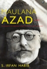 Maulana Azad: A Life By S. Irfan Habib Cover Image