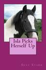 Isla Picks Herself Up By Susy Stark Cover Image