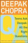 Teens Ask Deepak: All the Right Questions By Deepak Chopra, M.D., Damien Barchowsky (Illustrator) Cover Image
