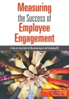 Measuring the Success of Employee Engagement: A Step-By-Step Guide for Measuring Impact and Calculating Roi By Patricia Pulliam Phillips, Jack J. Phillips, Rebecca Ray Cover Image