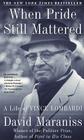 When Pride Still Mattered: A Life Of Vince Lombardi Cover Image