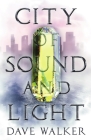 City of Sound and Light (Spark #1) By Dave Walker Cover Image