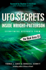 UFO Secrets Inside Wright-Patterson: Eyewitness Accounts from the Real Area 51 Cover Image