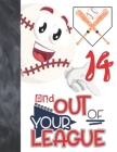 14 And Out Of Your League: Baseball Gift For Boys And Girls Age 14 Years Old - Art Sketchbook Sketchpad Activity Book For Kids To Draw And Sketch By Krazed Scribblers Cover Image