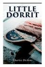 Little Dorrit: Illustrated Edition By Charles Dickens Cover Image