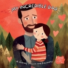 My Incredible Dad: A Journey of Love and Discovery, Girl Version By M. J Cover Image