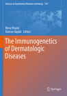 The Immunogenetics of Dermatologic Diseases (Advances in Experimental Medicine and Biology #1367) By Nima Rezaei (Editor), Fateme Rajabi (Editor) Cover Image