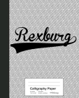 Calligraphy Paper: REXBURG Notebook By Weezag Cover Image