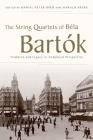 The String Quartets of Béla Bartók: Tradition and Legacy in Analytical Perspective Cover Image