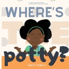 Where's The Potty? By Kimberly Hunter Harris, Kristian Renée Hunter (Illustrator) Cover Image