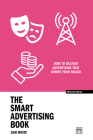 The Smart Advertising Book: How to deliver advertising that grows your brand (Concise Advice ) By Dan White Cover Image