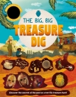 The Big, Big Treasure Dig: Discover Secrets of the Past with Interactive Heat-Reveal Patches to Find Hidden Artifacts Cover Image