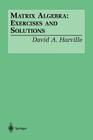 Matrix Algebra: Exercises and Solutions By David A. Harville Cover Image
