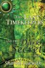 The Last Timekeepers and the Dark Secret By Sharon Ledwith Cover Image